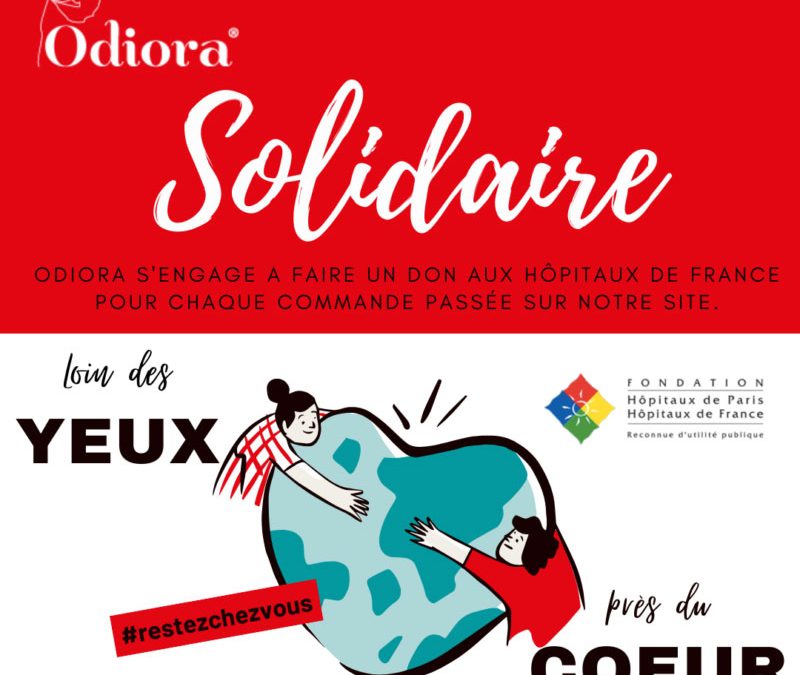 Covid19 : Odiora solidaire, s’engage pour la Fondation des Hôpitaux de Paris.